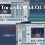 Two NotesのTorpedo Wall Of Soundが4/30まで無料配布らしい&セッティング紹介